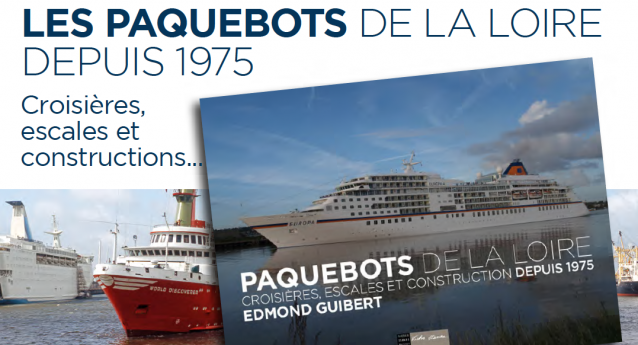Paquebots de la Loire – Croisières, escales et construction depuis 1975